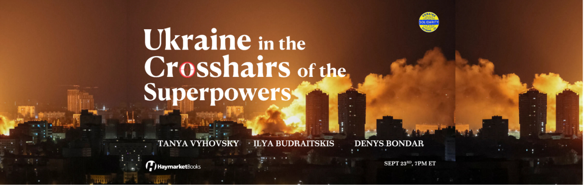 Ukraine in the Crosshairs of the Superpowers