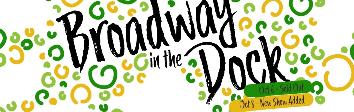 Broadway in the Dock