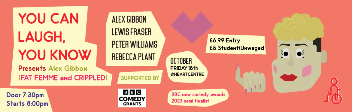 You Can Laugh You Know Presents Alex Gibbon (Fat Femme and Crippled)