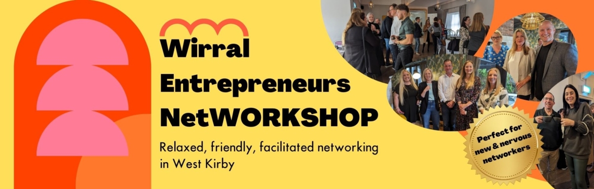 Wirral Entrepreneurs NetWORKSHOP
