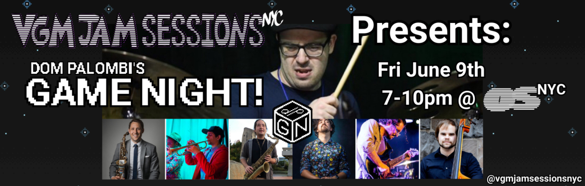 VGM Jam Sessions NYC presents; Dom Palombi's GAME NIGHT live at OS NYC