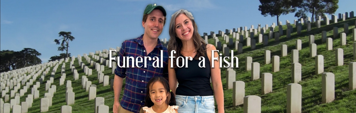 Funeral for a Fish