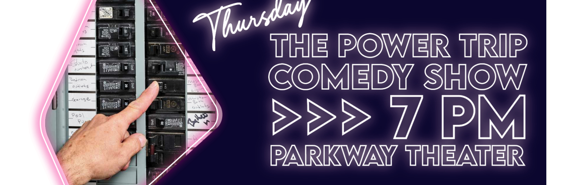 The Power Trip Comedy Show