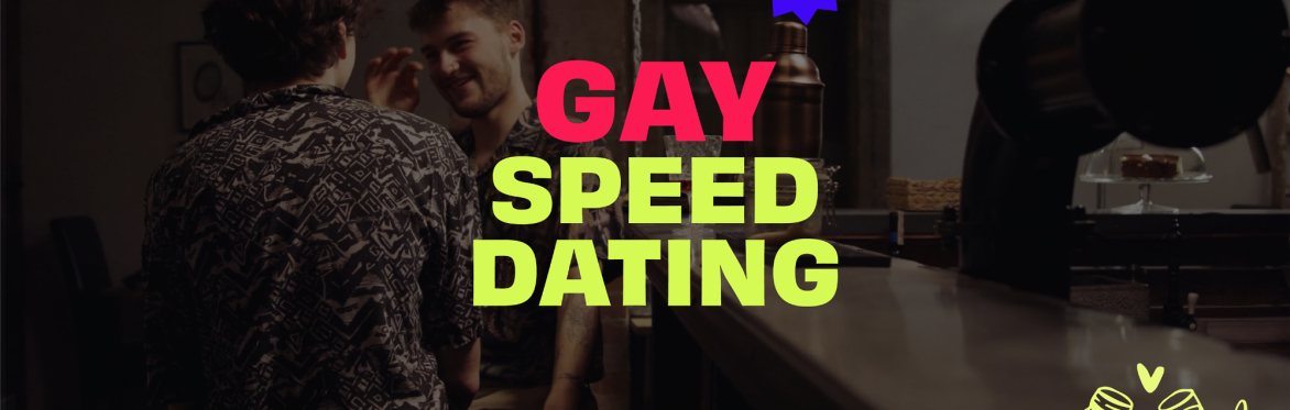 Gay Men Speed Dating (Ages 35 - 50) 2 TICKETS LEFT!