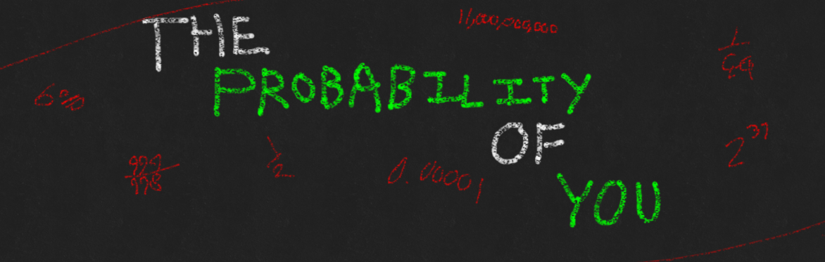 The Probability of You