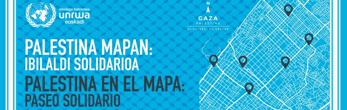 PALESTINA EN EL MAPA: PASEO SOLIDARIO / PALESTINA MAPAN: IBILALDI SOLIDARIOA