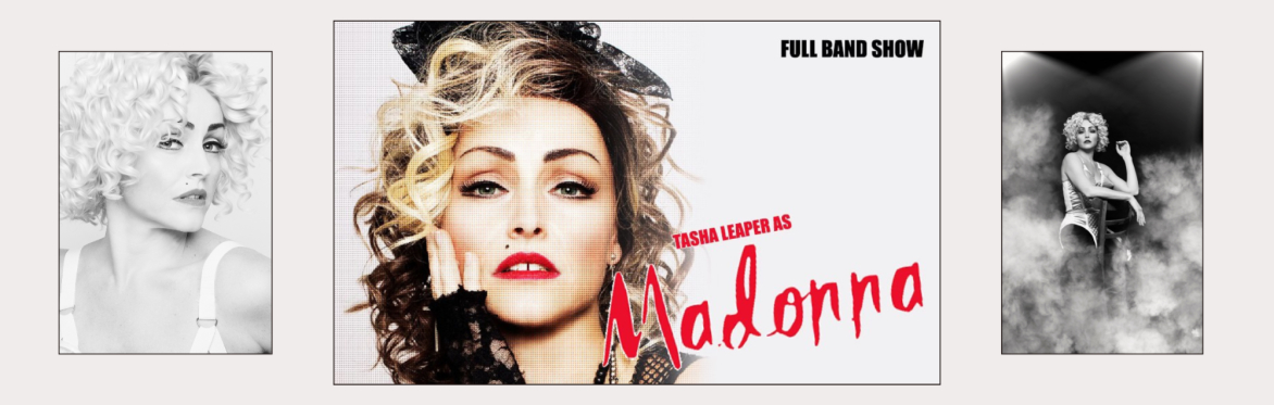 Tasha Leaper as Madonna