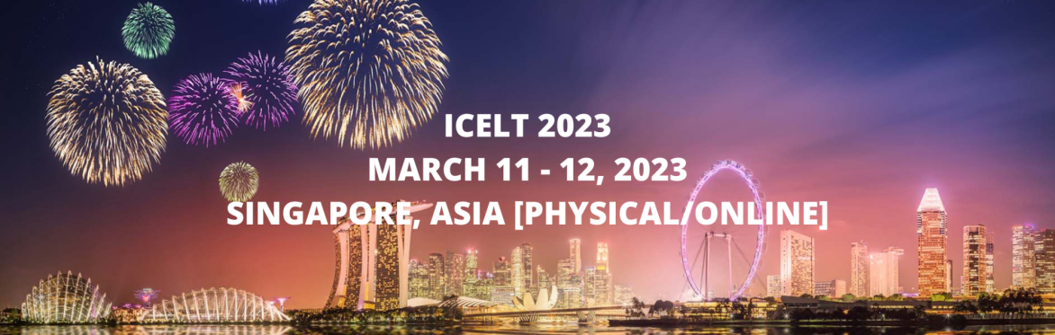 International Conference on Education, Learning and Training 2023 [ICELT 2023]