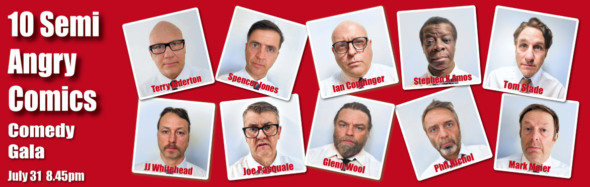 10 SEMI-ANGRY COMICS COMEDY GALA