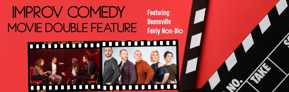 Fairly Non-Bio & Beansville: Improv Double Bill!