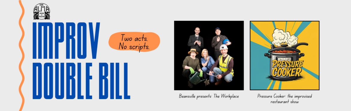 Beansville & Pressure Cooker: Improv Double Bill!