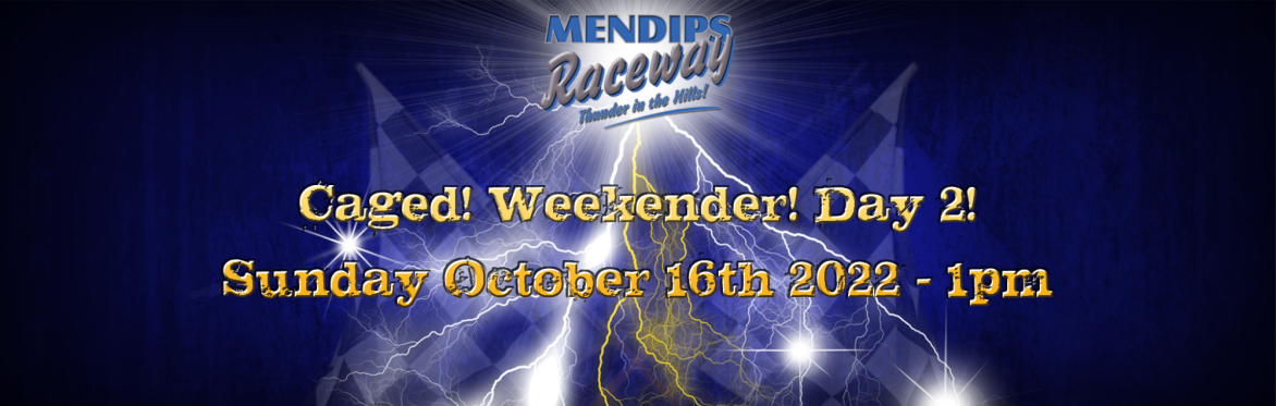 Caged! Weekender! Day 2