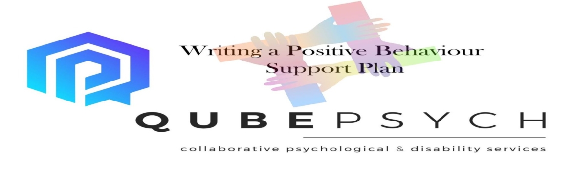 Positive Behaviour Support Series Workshop 4: Writing a Positive Behaviour Support Plan