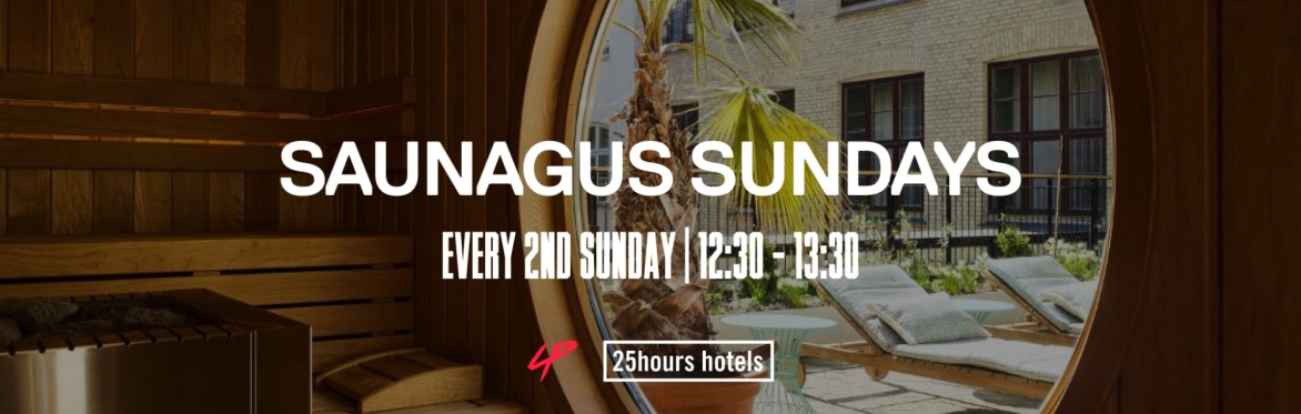 Saunagus Sundays at Lucky Punch x 25hours Hotel Indre By