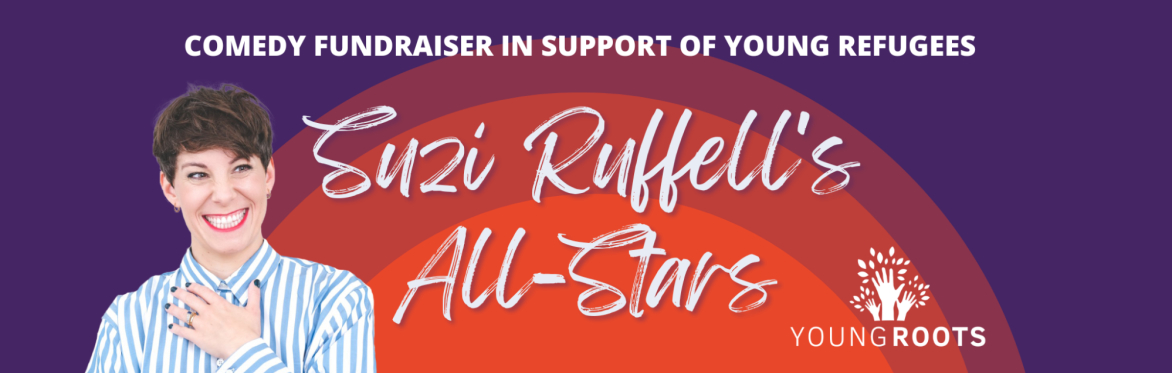 Suzi Ruffell's All-Stars Comedy Fundraiser
