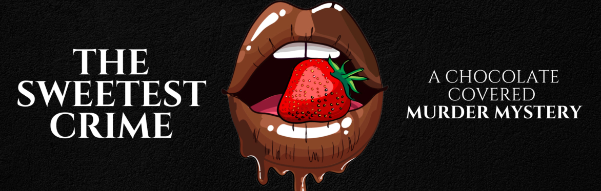 The Sweetest Crime: A Chocolate Covered Murder Mystery