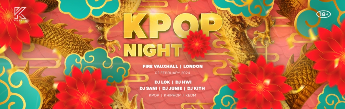 OfficialKevents | KPOP & KHIPHOP Night in London - 4 rooms - Lunar New Year