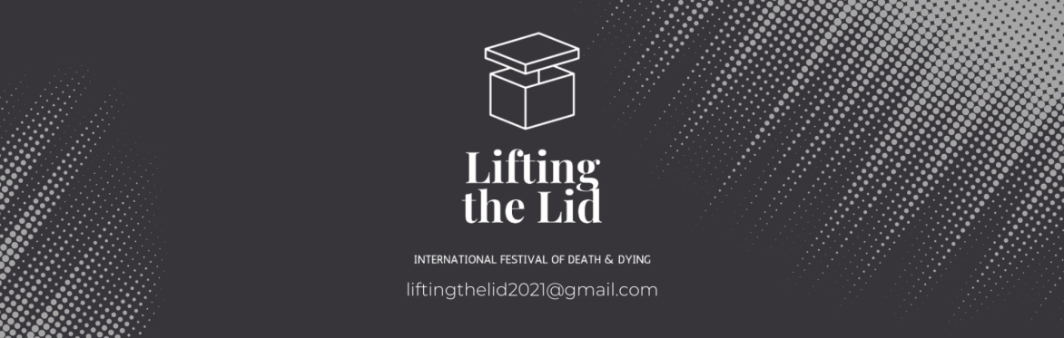Lifting The Lid International Festival of Death and Dying 2025