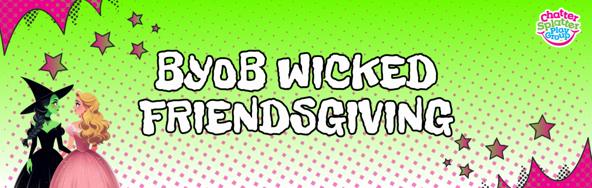 BYOB Wicked Friendsgiving