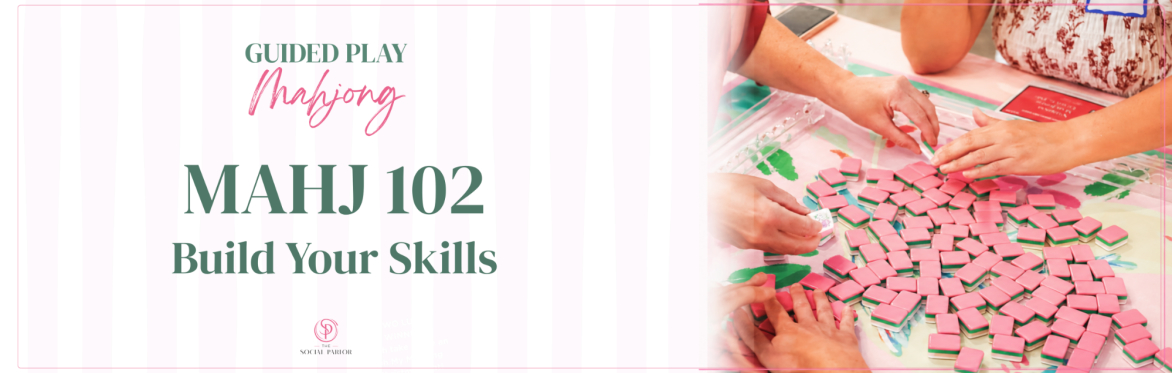 Mahj 102 | Build Your Skills