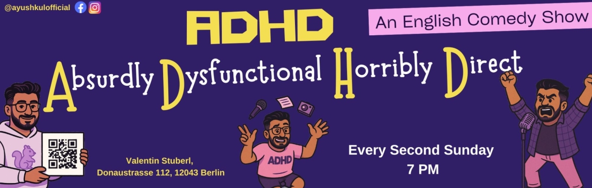 ADHD : Absurdly Dysfunctional Horribly Direct - English Comedy Show