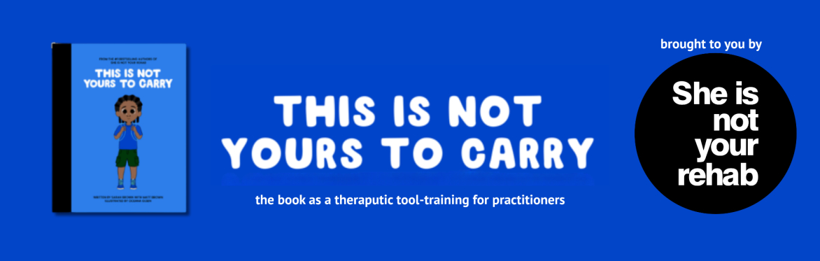 This is not yours to carry as a therapeutic tool by She is not your rehab