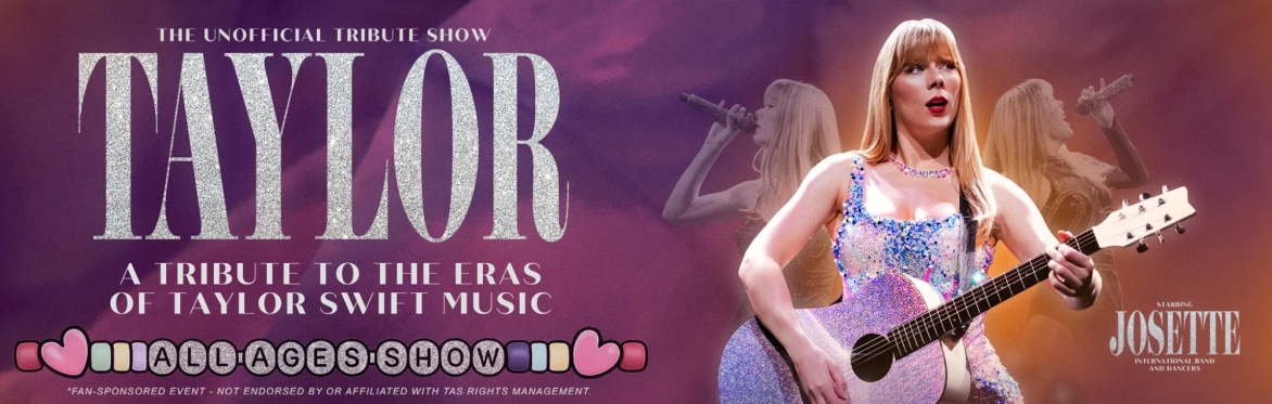 TAYLOR: A Tribute to the Eras of Taylor Swift Music