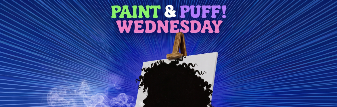 Paint & Puff - Wednesdays