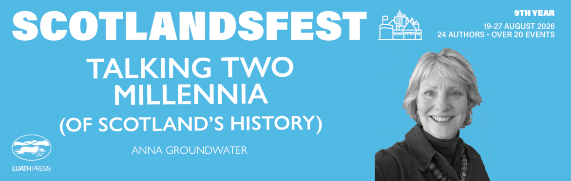 ScotlandsFest: Talking two millennia (of Scotland’s history)