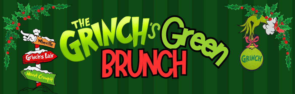 💚 GRINCH’S GREEN BRUNCH! 💚