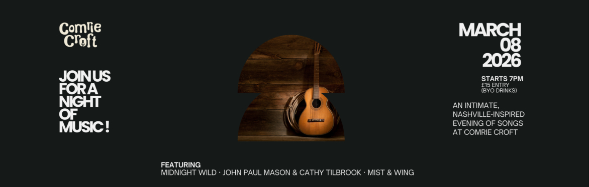 SONGS IN THE ROUND -  An intimate evening of songs at Comrie Croft
