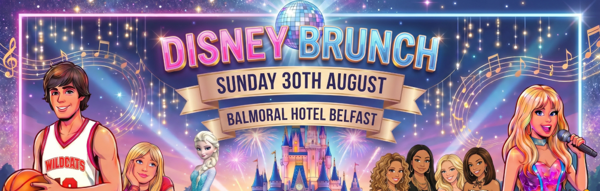 The Incredible Disney Brunch, Belfast, Balmoral Hotel
