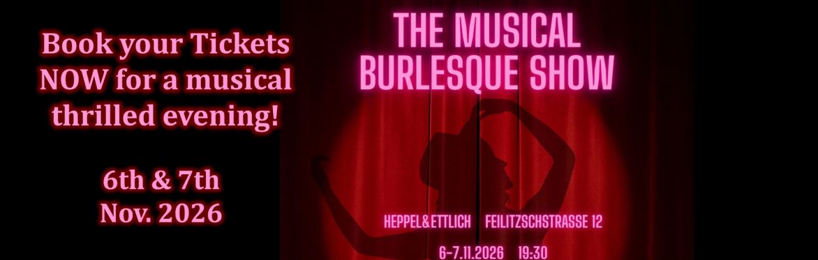 THE MUSICAL BURLESQUE SHOW 6th Nov.2026