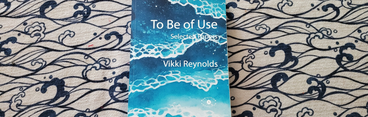 To Be of Use - A Workshop with Vikki Reynolds
