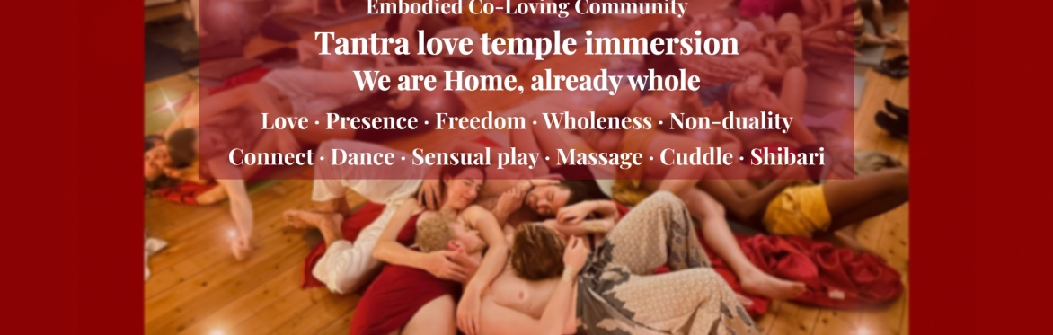 tantra love temple night Immersion Berlin- We are Home, already whole
