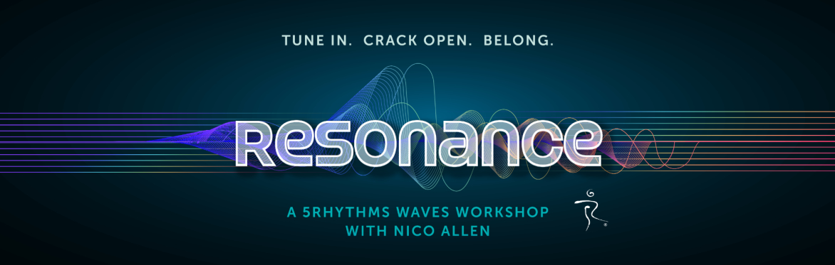 Resonance: A 5Rhythms Waves Workshop with Nico Allen