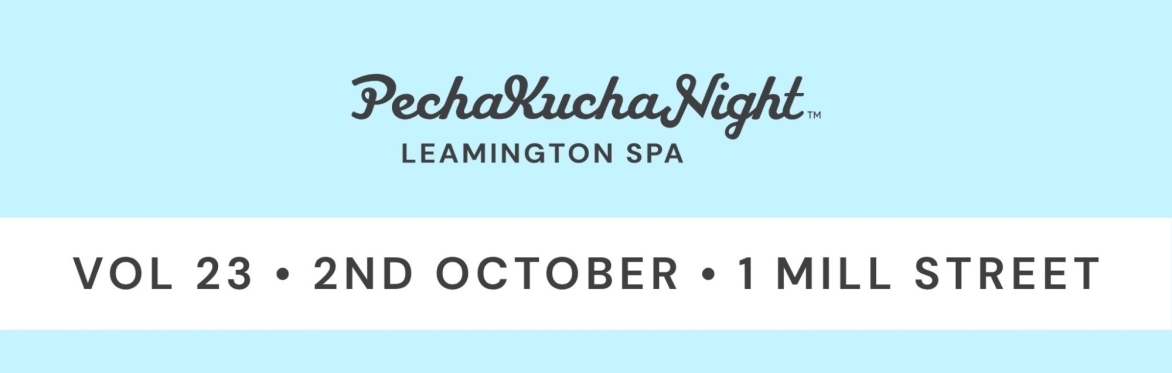 Pechakucha Night Leamington Spa Volume 23