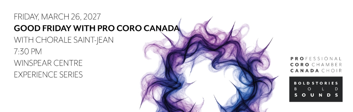 A graphic with concert information for Pro Coro Canada's concert Ice: Voices for a Frozen World, with Edmonton Young Voices. Sun, May 31, 2026. 3:00 PM. St. Basil's Cultural Centre. Experience Series.