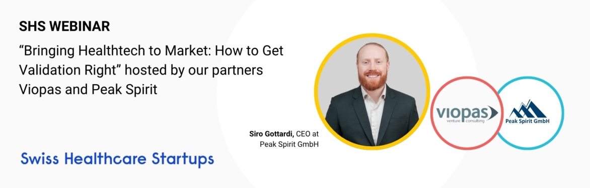 SHS Webinar "Bringing Healthtech to Market: How to Get Validation Right" (hosted by Peak Spirit)