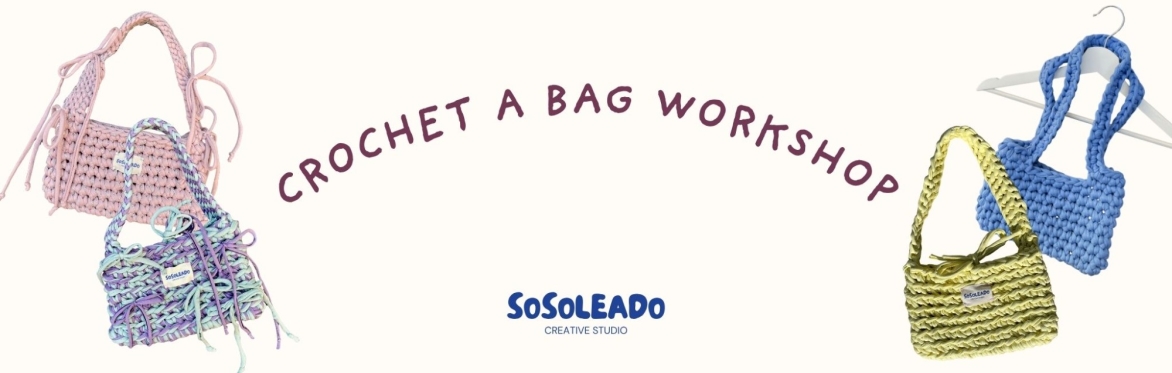 Crochet a bag workshop by sosoleado @ Café Atelier | June 17