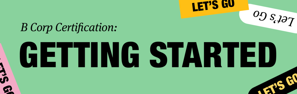 B Corp Certification: Getting Started