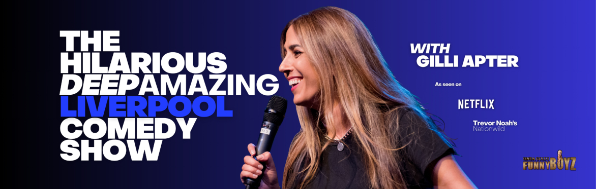 The Hilarious Deep Amazing Liverpool Comedy Show with Gilli Apter