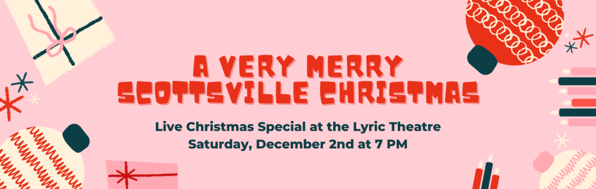 A Very Merry Scottsville Christmas Live at the Lyric