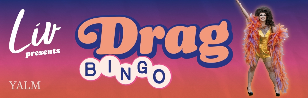 Liv presents... DRAG BINGO at YALM