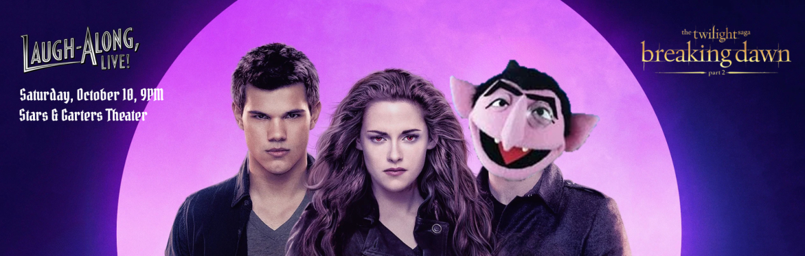 Twilight: Breaking Dawn Part 2: Laugh-Along, Live!