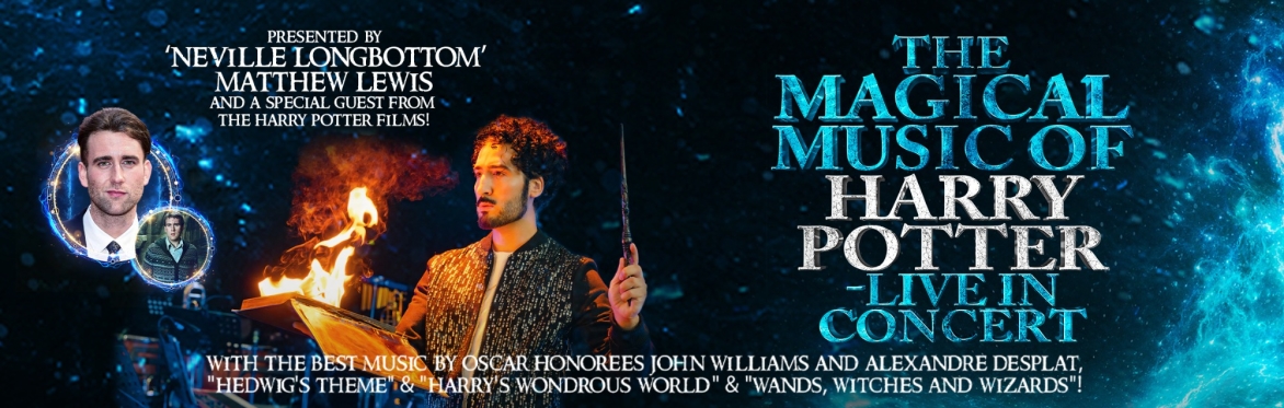 THE MAGICAL MUSIC OF HARRY POTTER - LIVE IN CONCERT