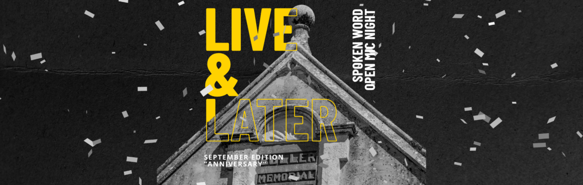 Live & Later - Open Mic Spoken Word Night