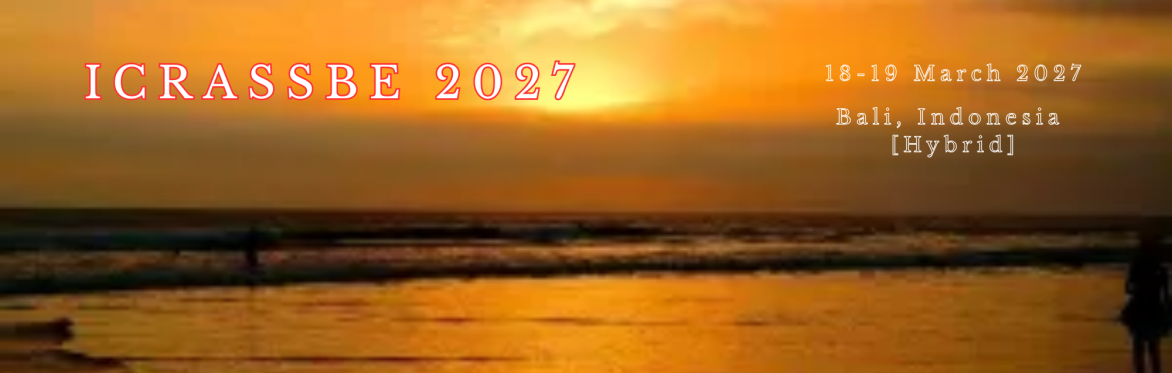 International Conference on Research Approaches in Social Science, Business and E-Commerce 2027 [ICRASSBE 2027]