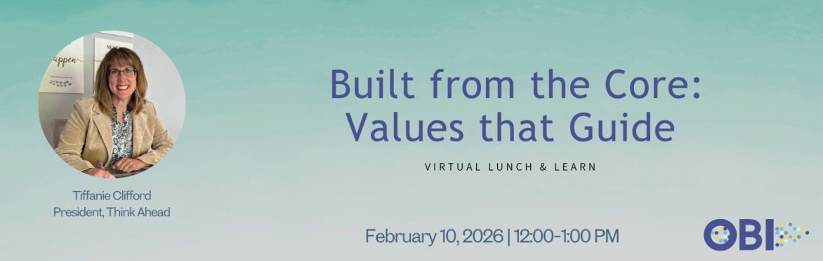 Virtual Lunch & Learn: Built from the Core: Values that Guide
