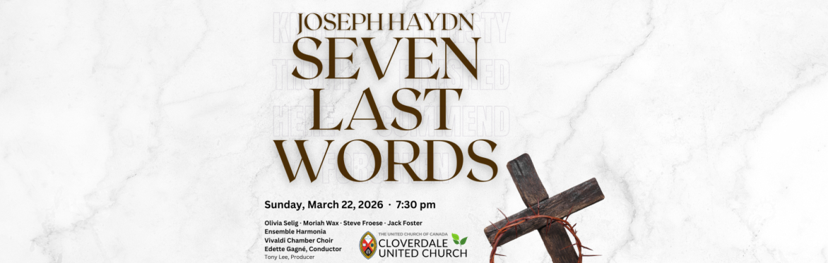 Joseph Haydn Seven Last Words at Cloverdale United Church: Sunday, March 22, 2026, at 7:30 pm